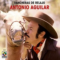 Antonio Aguilar – Rancheras de Relajo