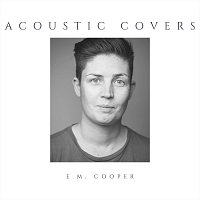 E.M. Cooper – Acoustic Covers
