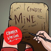 CHNDTR – MINE [Cheesy Version]
