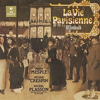 Mady Mesple, Régine Crespin, Orchestre du Capitole de Toulouse & Michel Plasson – Offenbach: La vie parisienne