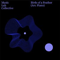 Music Lab Collective – Birds of a Feather (Arr. Piano)