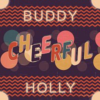 Buddy Holly – Cheerful