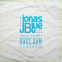 Jonas Blue, Dakota – Fast Car [Acoustic]