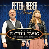 Peter Reber, Nina Reber – E chli ewig - Das grosse Live Konzert