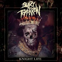 Bury Tomorrow – Knight Life