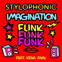 Stylophonic, Kena Anae – Imagination Funk Funk Funk