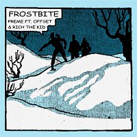 Preme, Offset & Rich The Kid – Frostbite (Remix)