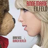 Annemarie Eilfeld – Barfusz durch Berlin