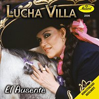 Lucha Villa – El Ausente