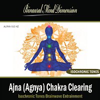 Ajna (Agnya) Chakra Clearing: Isochronic Tones Brainwave Entrainment