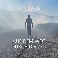 Detleff Jones – Auf dem Weg durch die Zeit