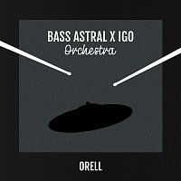 Bass Astral x Igo – Orell [Orchestra Live]