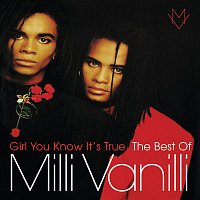 Milli Vanilli – Girl You Know It's True - The Best Of Milli Vanilli