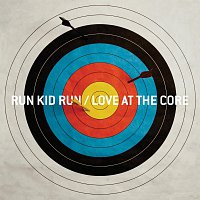 Run Kid Run – Love At The Core