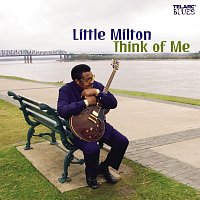 Little Milton – Think Of Me