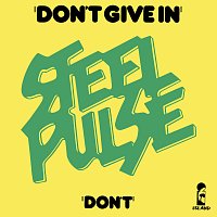Steel Pulse – Don't Give In / Don't