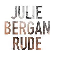 Julie Bergan – Rude