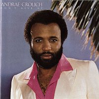 Andrae Crouch & The Disciples – Don't Give Up
