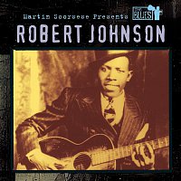 Robert Johnson – Martin Scorsese Presents The Blues: Robert Johnson