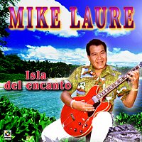 Mike Laure – Isla Del Encanto