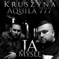 Kruszyna, Aquila777 – Ja myślę