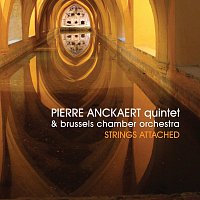 Pierre Anckaert Quintet & Brussels Chamber Orchestra – Strings Attached