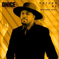 D-Nice, Kiana Ledé – Rather Be