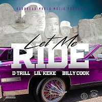 D-Trill, Lil' Keke, Billy Cook – Let Me Ride