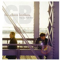 The Gibson Brothers – Long Way Back Home