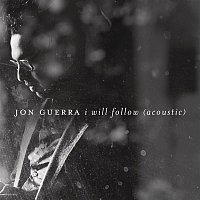 Jon Guerra – I Will Follow (Acoustic)