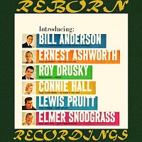 Přední strana obalu CD Introducing Bill Anderson, Ernest Ashworth, Roy Drusky, Connie Hall, Lewis Pruitt, Elmer Snodgrass (HD Remastered)
