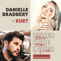 Danielle Bradbery, Kurt – Never Have I Ever [Yo Nunca He... / Spanish Version]