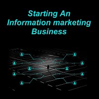 Starting an Information Marketing Business