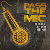 Různí interpreti – Pass The Mic: The Rise Of Christian Hip-Hop