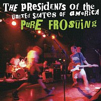 The Presidents Of The United States Of America – Pure Frosting
