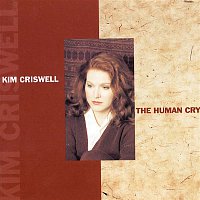 Kim Criswell – The Human Cry