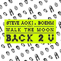Steve Aoki & Boehm, WALK THE MOON – Back 2 U
