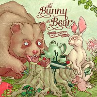 The Bunny The Bear – Stories