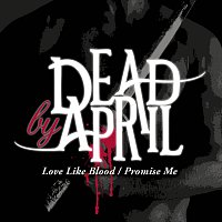 Dead by April – Love Like Blood