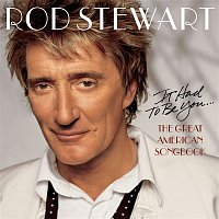 Rod Stewart – It Had To be You... The Great American Songbook
