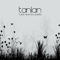 Tanlan – Tudo Que Eu Queria