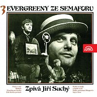 Jiří Suchý – Evergreeny ze Semaforu 3 Zpívá Jiří Suchý