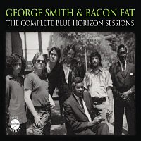 George Smith, Bacon Fat – The Complete Blue Horizon Sessions
