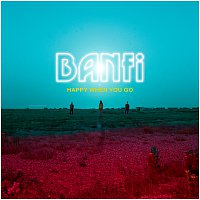 Banfi – Happy When You Go