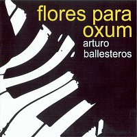 Arturo Ballesteros – Flores para Oxum