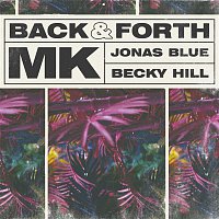 MK X Jonas Blue X Becky Hill – Back & Forth