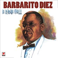 Barbarito Diez – La Leyenda Viva!