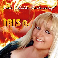 Iris R – Liebe, Gefuhle, Leidenschaft