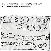 Jim O'Rourke, Mats Gustafsson – Xylophonen Virtuosen