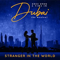 Omar Dean – Stranger In The World (From Once Upon A Time In Dubai The Musical)